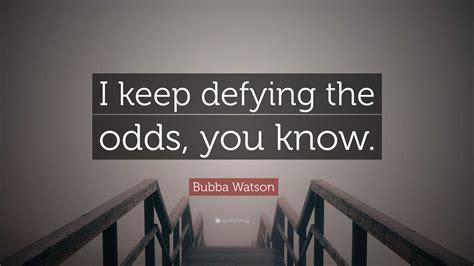 defying the odds quotes|Top 10 Odds Quotes .